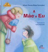 A Mãe e Eu